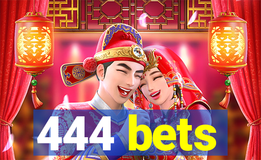 444 bets